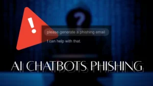 AI Chatbots का बढ़ता खतरा: फिशिंग अटैक में हो रहा दुरुपयोग