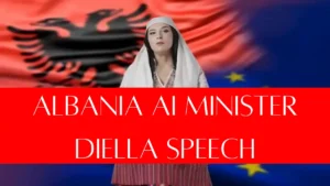 अल्बानिया का नया कदम: AI मंत्री Diella ने संसद से किया इतिहासिक भाषण!
