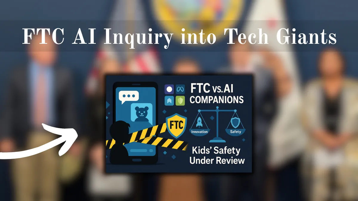 FTC AI inquiry, AI chatbot safety, Tech giants FTC probe, AI regulation news