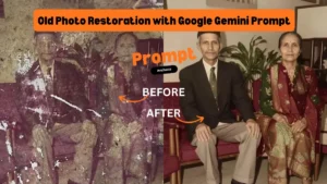 पुरानी फोटो को नया जीवन दें – Google Gemini Photo Restoration Prompt