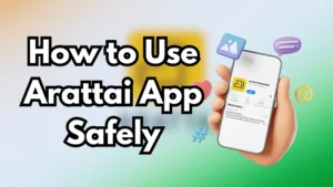 How to Use Arattai App Safely in 2025 – आसान गाइड हिंदी में