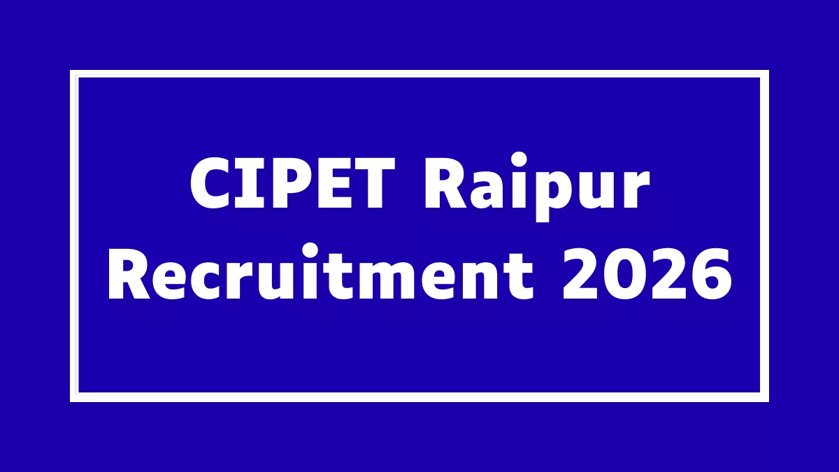 CIPET Raipur Recruitment 2026