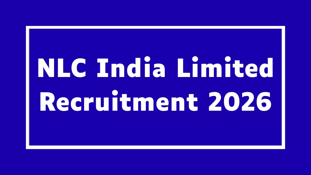NLC India Limited Recruitment 2026